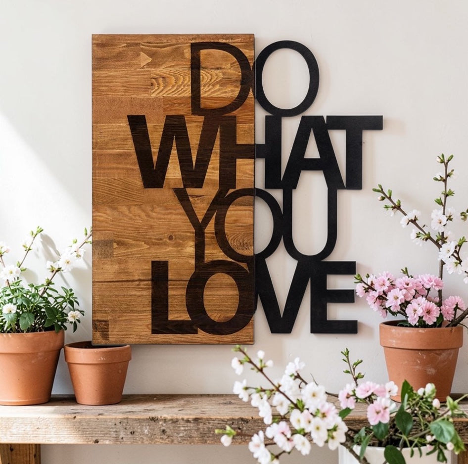 Do What You Love — Wood&Metal Wall Decor