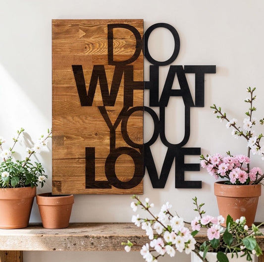 Do What You Love — Wood&Metal Wall Decor
